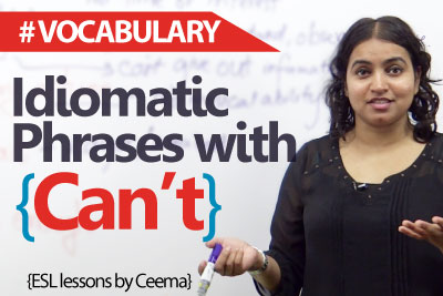 English lessons - 10 Idiomatic Expressions with the modal verb “can’t”