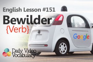 English Lesson # 151 - Bewilder (verb) - Learn English Pronunciation, Vocabulary & Phrases