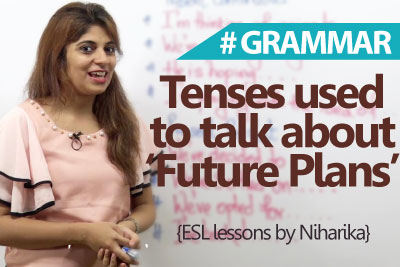 English Grammar Lesson - Tenses used to talk about ‘Future Plans’ ( Learning English)