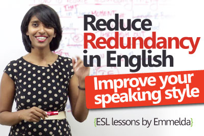 Do you sound wordy in English? English lesson to avoid redundancy (Learning to speak Fluent English)