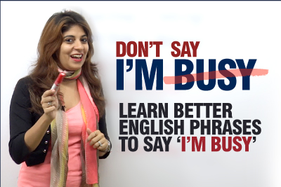 Don’t Say - I Am Busy - Learn Better Fluent English Phrases | Speak English Fluently & Confidently | Free English Lesson | Niharika