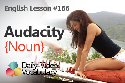 English vocabulary lesson to learn the noun audacity