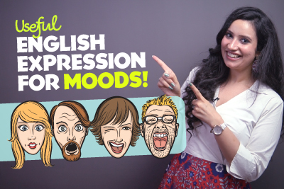 spoken English lesson to learn English expressions to describe different moods and improve your English to become a fluent speaker