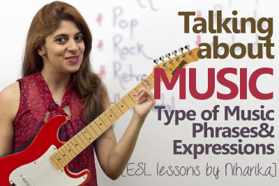 Spoken English lesson to learn talking about music and practice English phrases and expressions to talk about type of music