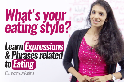 Free English lessons online to learn different styles of eating. English expressions and Phrases