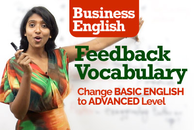 English Vocabulary for giving feedback - Change from Basic English to advanced English