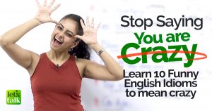 English speaking Course - 10 Funny English idioms that mean crazy