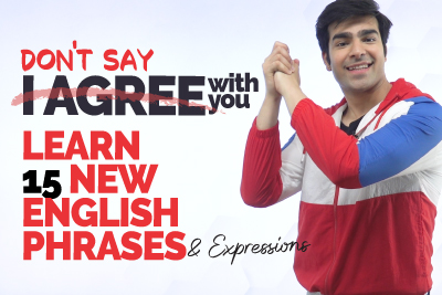 Stop Saying I AGREE | Enhance Your English Speaking With New Phrases & Expressions | Speak Fluently