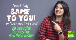Avoid Saying - ‘Same To You’ or ‘Wish You The Same’ | Learn 20 Beautiful Responses For New Year Wishes & Greetings
