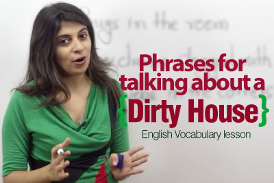 English lesson to talk about a dirty house