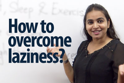Overcoming laziness