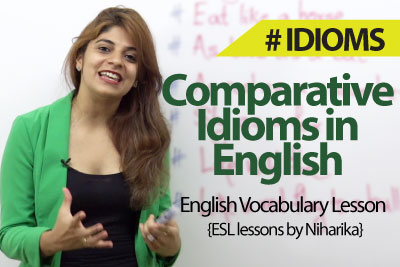 Comparative Idioms in English - English Vocabulary & Grammar lesson