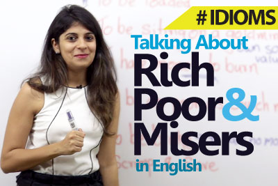 Spoken English lesson - Idioms for Rich, Poor & Misers ( Learn English Vocabulary)