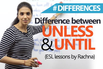 Learn English - Difference between 'Unless' & 'Until' (Advanced English Lesson)