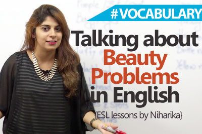 English speaking Lesson - Discussing beauty Problems (Vocabulary)