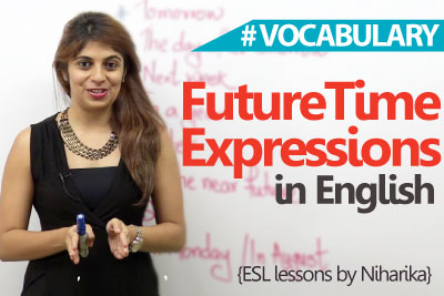 Learn English - Common Future Time Expressions in English ( Free English Lesson)