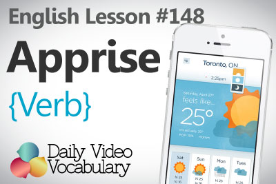English Lesson # 148 – Apprise (Verb) - Learn English Pronunciation, Vocabulary & Phrases