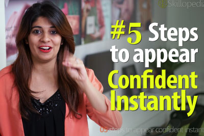 5 steps to appear confident instantly? - Improve your Personality ( Soft skills by Skillopedia)