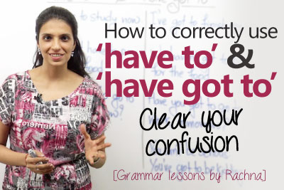 Advanced English grammar lesson to learn using modal verbs have to and have got to correctly. Free English lessons online from Learnex