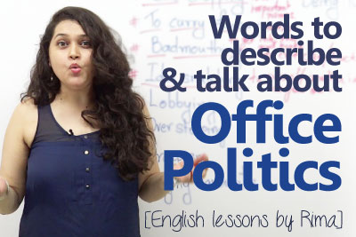 Improve your English speaking with this English vocabulary lesson to describe office politics