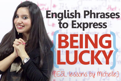 Free ESL lesson to learn English phrases and expressions for expressing being lucky
