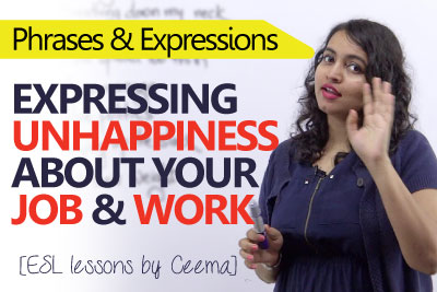 Business English lesson to learn fluent English phrases to express unhappiness at your work or job