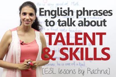 Free English lesson to learn English phrases to talk about talent and skills