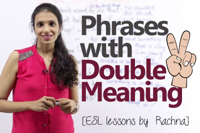 Free English lesson to learn double meaning phrases to use in daily English conversation