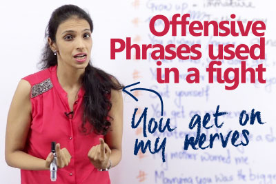 Offensive English phrases used in a fight – English lessons for beginners and advanced level learners.