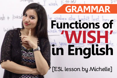 English Grammar lesson to learn the uses of wish and speak English fluently and confidently