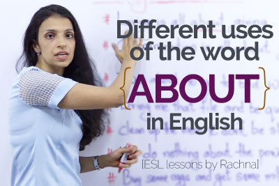 Free English speaking lesson to learn uses of about and speak fluent English with confidence
