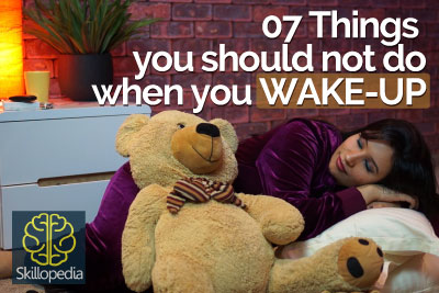 Skillopedia video for personality development and increase confidence - 7 morning habits to avoid