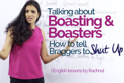 Real life English lesson to talk about Boasting & Boasters and Improve your English speaking