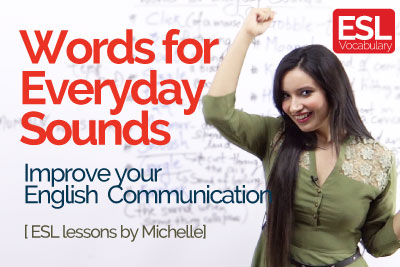 Words for everyday sounds - Improve your English speaking