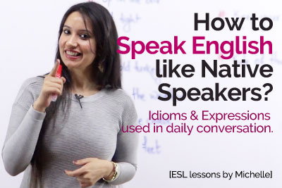 How to speak English like native speakers - English Idioms and English speaking Lesson