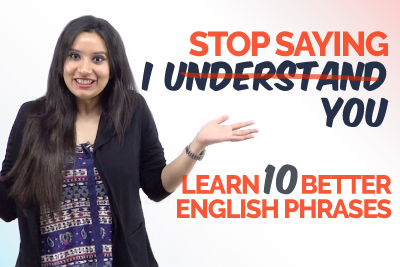 Don’t Say ‘I UNDERSTAND YOU’ - Learn 10 Better English Phrases | Spoken English Practice Lesson | Learn English