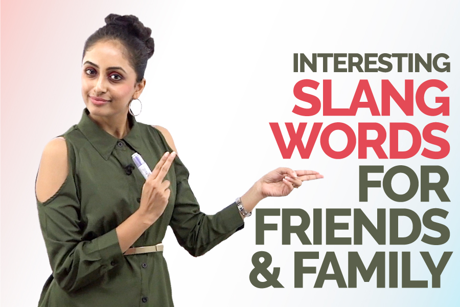 Common Slang Words In English For Friends & Family Used In Daily routine Conversation by Native Speakers - VocabularyCommon Slang Words In English For Friends & Family Used In Daily routine Conversation by Native Speakers - Vocabulary