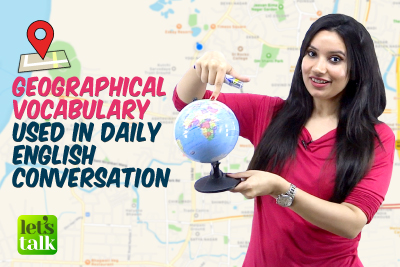 Geographical Vocabulary Used In Daily English Conversation - Improve You English Speaking | Speak Fluently