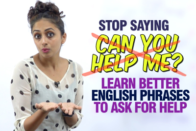 Improve Your Spoken English - Learn Better English Phrases To Ask For Help | English Speaking Lesson For Beginners