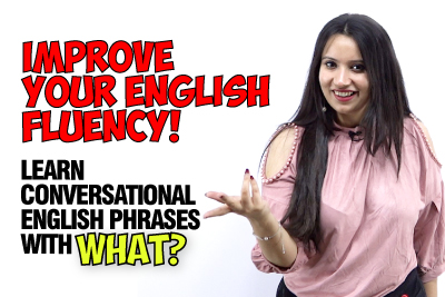 Improve Your English Fluency | English Conversation Phrases With ‘WHAT’ | Learn English With Michelle