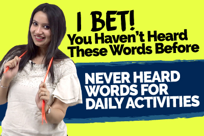 I Bet - You’ve Never Heard These English Words Before | Advanced Vocabulary For Daily Activities | Speak Better English