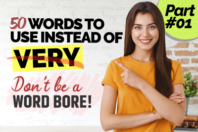 Don’t Be A Word Bore! 50 Words To Use Instead Of VERY - Part 01 | Stop Speaking Basic English